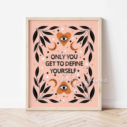 Only You Get To Define Yourself